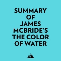  Everest Media et  AI Marcus - Summary of James McBride's The Color of Water.