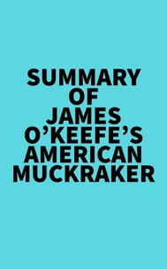 Summary of James O’Keefe's American Muckraker