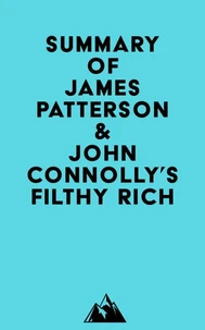 Summary of James Patterson &amp; John Connolly's Filthy Rich