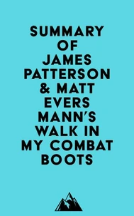 Summary of James Patterson &amp; Matt Eversmann's Walk in My Combat Boots