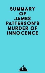  Everest Media - Summary of James Patterson's Murder of Innocence.