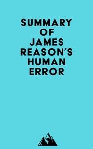  Everest Media - Summary of James Reason's Human Error.