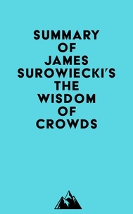  Everest Media - Summary of James Surowiecki's The Wisdom of Crowds.