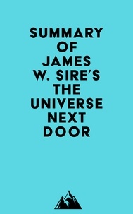  Everest Media - Summary of James W. Sire's The Universe Next Door.