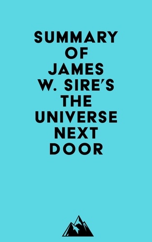  Everest Media - Summary of James W. Sire's The Universe Next Door.