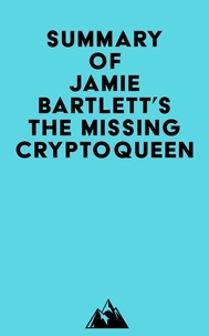  Everest Media - Summary of Jamie Bartlett's The Missing Cryptoqueen.
