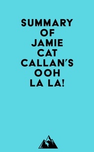  Everest Media - Summary of Jamie Cat Callan's Ooh La La!.