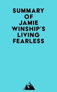 Everest Media - Summary of Jamie Winship's Living Fearless.