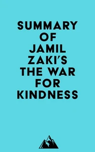 Summary of Jamil Zaki's The War for Kindness