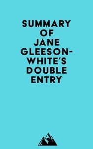  Everest Media - Summary of Jane Gleeson-White's Double Entry.