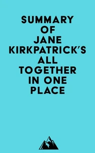 Summary of Jane Kirkpatrick's All Together in One Place