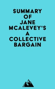 Summary of Jane McAlevey's A Collective Bargain