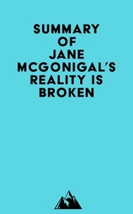 Everest Media - Summary of Jane McGonigal's Reality Is Broken.