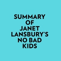  Everest Media et  AI Marcus - Summary of Janet Lansbury's No Bad Kids.