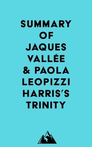  Everest Media - Summary of Jaques Vallée &amp; Paola Leopizzi Harris's TRINITY.