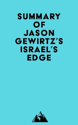  Everest Media - Summary of Jason Gewirtz's Israel's Edge.