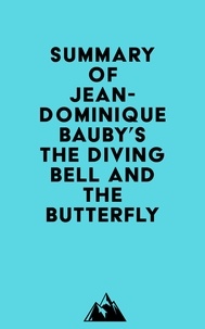  Everest Media - Summary of Jean-Dominique Bauby's The Diving Bell and the Butterfly.