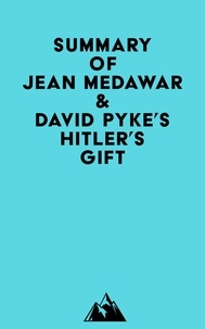  Everest Media - Summary of Jean Medawar &amp; David Pyke's Hitler's Gift.