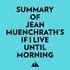  Everest Media et  AI Marcus - Summary of Jean Muenchrath's If I Live Until Morning.