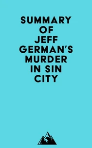 Summary of Jeff German's Murder in Sin City