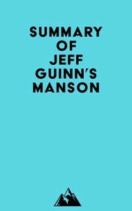  Everest Media - Summary of Jeff Guinn's Manson.