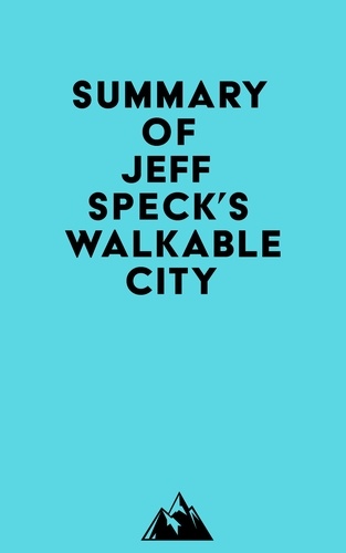  Everest Media - Summary of Jeff Speck's Walkable City.