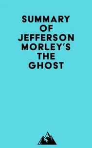 Summary of Jefferson Morley's The Ghost