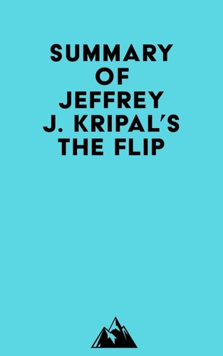  Everest Media - Summary of Jeffrey J. Kripal's The Flip.