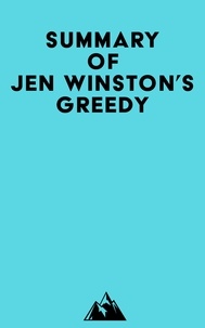  Everest Media - Summary of Jen Winston's Greedy.