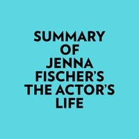  Everest Media et  AI Marcus - Summary of Jenna Fischer's The Actor's Life.