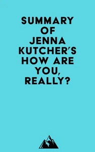 Summary of Jenna Kutcher's How Are You, Really?