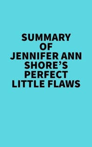  Everest Media - Summary of Jennifer Ann Shore's Perfect Little Flaws.