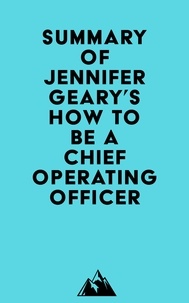 Téléchargement de bookworm gratuit pour Android Summary of Jennifer Geary's How to be a Chief Operating Officer  par Everest Media 9798350029635