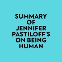  Everest Media et  AI Marcus - Summary of Jennifer Pastiloff's On Being Human.