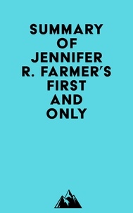  Everest Media - Summary of Jennifer R. Farmer's First and Only.
