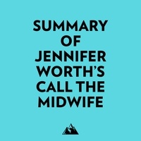  Everest Media et  AI Marcus - Summary of Jennifer Worth's Call the Midwife.