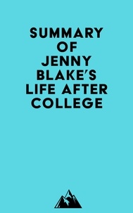  Everest Media - Summary of Jenny Blake's Life After College.
