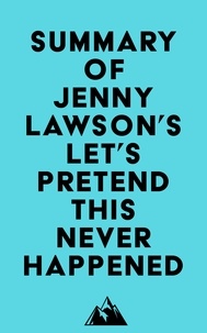  Everest Media - Summary of Jenny Lawson's Let's Pretend This Never Happened.