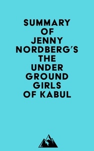  Everest Media - Summary of Jenny Nordberg's The Underground Girls of Kabul.