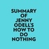  Everest Media et  AI Marcus - Summary of Jenny Odell's How to Do Nothing.