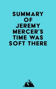  Everest Media - Summary of Jeremy Mercer's Time Was Soft There.