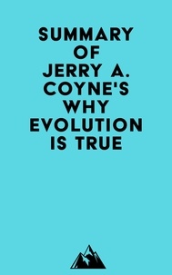  Everest Media - Summary of Jerry A. Coyne's Why Evolution Is True.