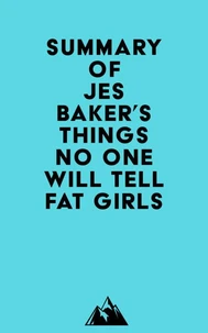 Summary of Jes Baker's Things No One Will Tell Fat Girls