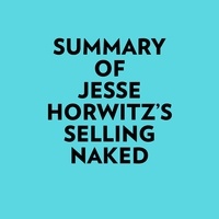  Everest Media et  AI Marcus - Summary of Jesse Horwitz's Selling Naked.
