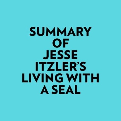  Everest Media et  AI Marcus - Summary of Jesse Itzler's Living With A SEAL.
