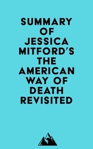  Everest Media - Summary of Jessica Mitford's The American Way of Death Revisited.