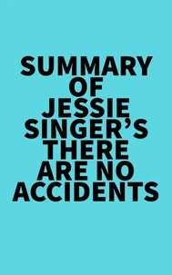 Summary of Jessie Singer's There Are No Accidents