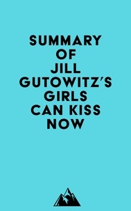  Everest Media - Summary of Jill Gutowitz's Girls Can Kiss Now.