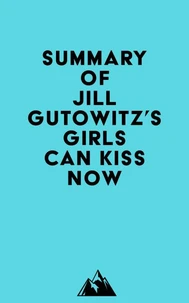 Summary of Jill Gutowitz's Girls Can Kiss Now