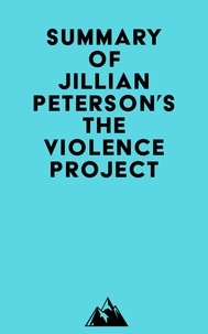  Everest Media - Summary of Jillian Peterson's The Violence Project.